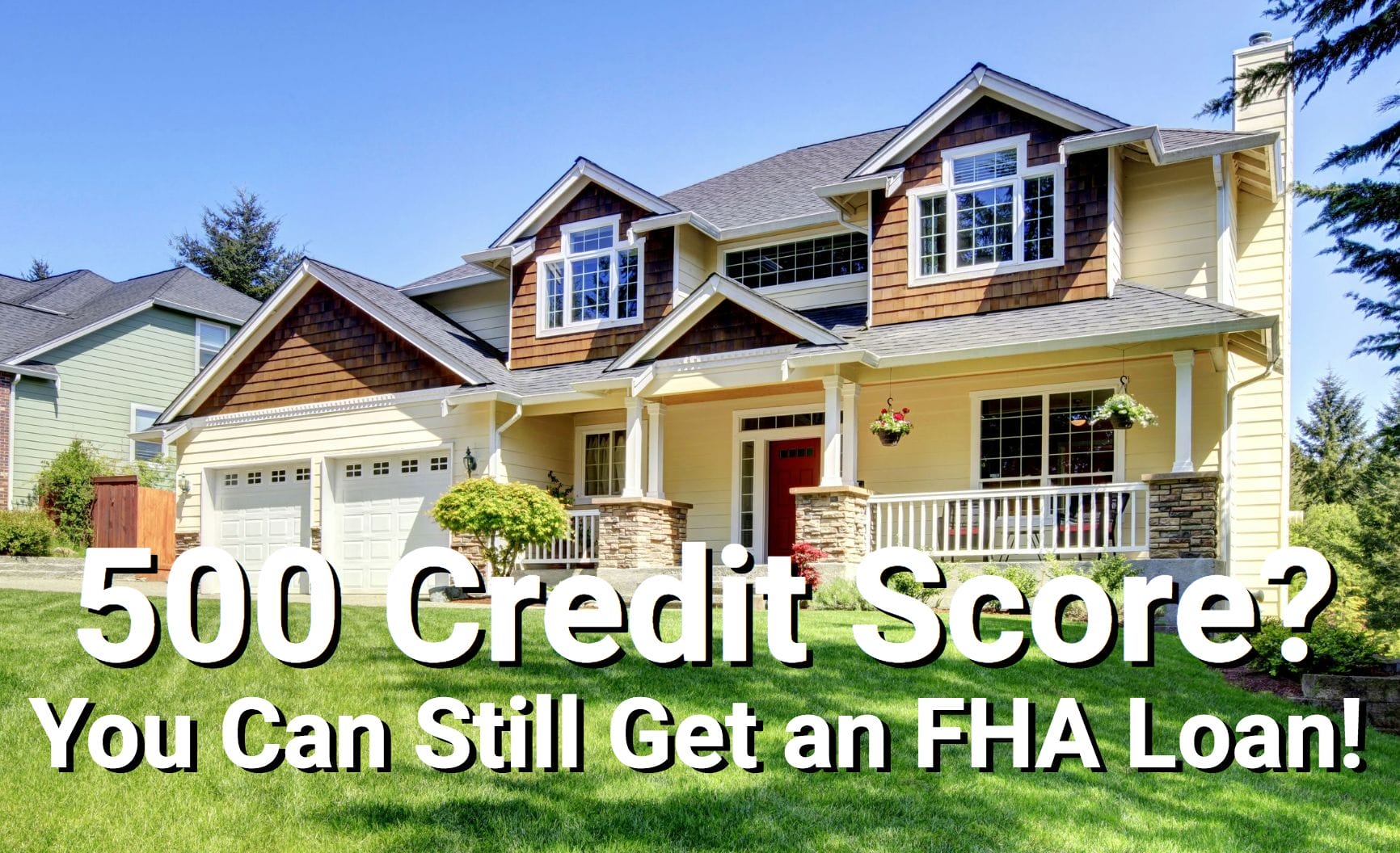 fha loan 500 credit score